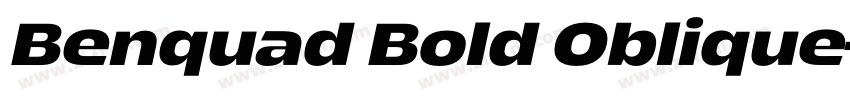 Benquad Bold Oblique字体转换 Benquad Bold Oblique字体转换